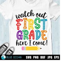 Watch out first grade here I come SVG, 1st grade SVG, Back to school SVG, First day of school svg