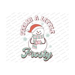 Retro Christmas svg, Feelin A little Frosty SVG, funny Christmas SVG, Santa svg, Christmas designs For Cricut, Winter Sn