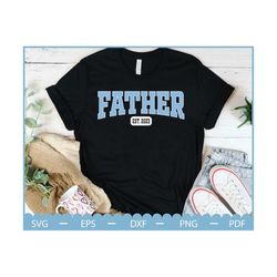 Father's day SVG, Father's  Est. 2023 SVG, Father's Day Quotes Shirt Svg, Daddy SVG, Papa Gift, Funny Dad svg, Gift For