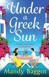 Under a Greek Sun by Mandy Baggot - eBook - Fiction Books - Romance, Adult, Chick Lit, Contemporary