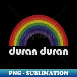 Duran Duran - Rainbow Vintage - High-Resolution PNG Sublimation File - Unlock Vibrant Sublimation Designs