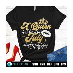 A Queen was born on July SVG, Birthday Queen SVG,  Cricut SVG files
