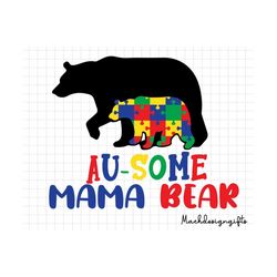 Autism Au-some Mama Bear Svg, Autism Awareness Svg, Autism Svg, Autism Mom Svg, Autism Support Svg, Puzzle Pieces Svg, A