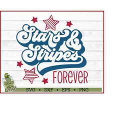 Stars and Stripes Forever Patriotic SVG File, dxf, eps, png, July 4th svg, USA svg, Cricut svg, Silhouette Cameo, Cut Fi