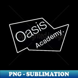 oasis academyoasis - Elegant Sublimation PNG Download - Enhance Your Apparel with Stunning Detail