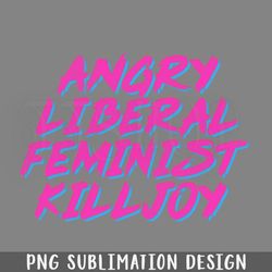 Angry Liberal Feminist  PNG Download