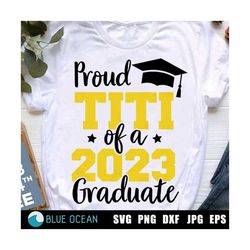 Proud TiTi of a 2023 graduate SVG, Graduation 2023 SVG, Senior 2023 SVG, Graduation shirt 2023