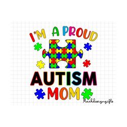 I'm A Proud Autism Mom Svg, Autism Puzzle Svg, Autism Mom Svg, Autism Awareness, Autism Svg, Autism Support Svg, 2nd Apr