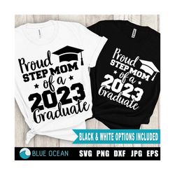 Proud Step Mom of a 2023 Graduate SVG, Proud Step Mom shirt SVG, Graduation shirt 2023 SVG, Senior 2023 svg