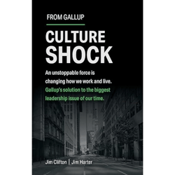 Culture Shock: An unstoppable force has changed how we work and live. Gallup's solution to the biggest leadership issue