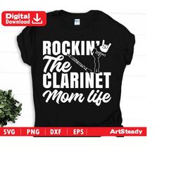 Clarinet svg files -Funny Rockin' mom graphic art  clarinetist instant digital downloads