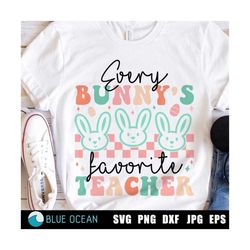 Every bunny's favorite teacher SVG, Easter Teacher SVG, Easter teacher shirt, Easter bunny SVG
