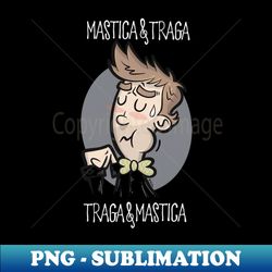 Traga y mastica - High-Resolution PNG Sublimation File - Transform Your Sublimation Creations