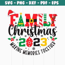 Family Christmas 2023 Making Memories Together SVG File