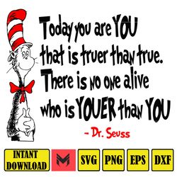 today you are you that is truer than, dxf, png, dr.suess book png, dr. suess png, sublimation, cat in the hat cricut