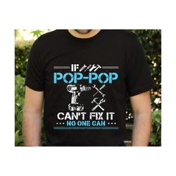 If Poppop Can't Fix It No One Can Svg, Daddy Shirt Svg, Fathers Day Svg, Dad Gift, New Dad Gift, First Fathers Day Svg,
