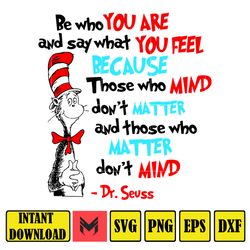 be who you are and say what you feel because, dr. suess png, sublimation, cat in the hat cricut, instant download