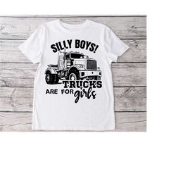 Silly boys trucks for girls, Svg , Png, Dxf instant digital downloads