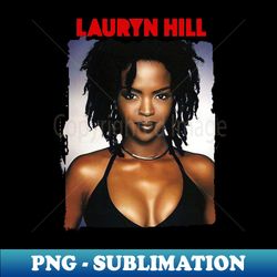 Lauryn Hill - Exclusive PNG Sublimation Download - Unlock Vibrant Sublimation Designs