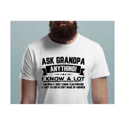 ask grandpa anything i know a lot svg, funny grandpa svg, fathers day svg, best grandpa svg, gift for grandpa, fathers day gift