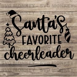 Santa's Favorite Cheerleader SVG PNG, Christmas Cheer Svg, Cricu, Christmas Shirt Svg, Holiday  SVG EPS DXF PNG