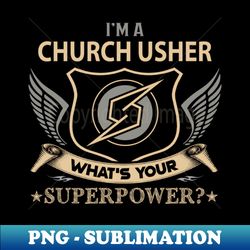 Church Usher T Shirt - Superpower Gift Item Tee - Modern Sublimation PNG File - Perfect for Sublimation Art