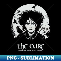 The Cure - Professional Sublimation Digital Download - Perfect for Creative Projects