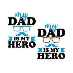 My Dad Is My Hero Svg, Father's Day Svg, Hero Dad Svg, Dad Svg, Supper Dad Svg, Cute Father's Day, Gift for Dad