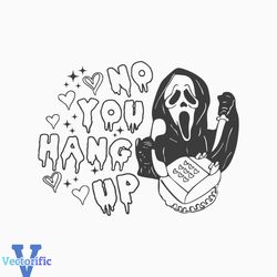 Funny Ghostface No You Hang Up SVG Cutting Digital File