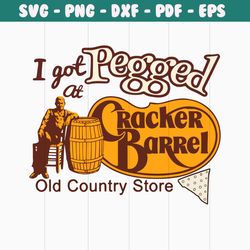 I Got Pegged at Cracker Barrel Old Country Store SVG File