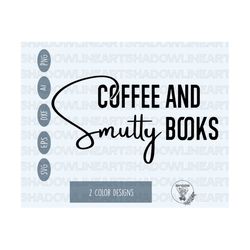 Coffee And Smutty Books Svg • Reader SVG Files For Cricut • Digital Download