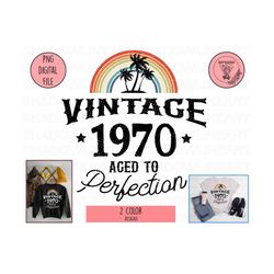 Vintage 1970 Png, Aged to Perfection Png, 52th Birthday Png, Digital Download