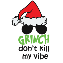 Grinch Don't Kill My Vibe Face Svg, Grinch Hand Svg, Grinch Svg, Grinch Ornament Svg, Grinch smile Svg Digital Download