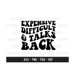 Expensive Difficult and Talks Back SVG, Expensive Difficult and Talk Back SVG, Expensive and Difficult svg, Sassy Svg, Png, Trendy Svg