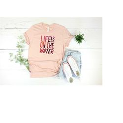 life is better on the water Shirt, Camping Shirt, Camping Life, Woman Camper Shirt, Camp Life Shirt, Camping Outfit, Adv