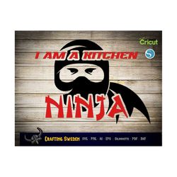 I'm a Kitchen Ninja SVG - Fun and Unique Ninja Silhouette Design for Cricut & Silhouette Crafting and DIY Projects
