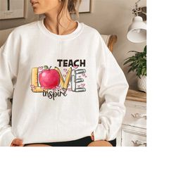 Teach Love Inspire Sweatshirt, Teacher Things Shirt, It's Fine Everything, Strangers Thing, First Day Of School, Teacher
