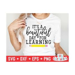 It's A Beautiful Day For Learning svg  - Teacher Cut File - svg - dxf - eps - png - #teacher - Silhouette - Cricut - Digital File