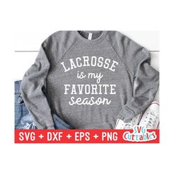 Lacrosse Is My Favorite Season svg - Lacrosse Cut File - svg - dxf - eps - png - Lacrosse svg - Silhouette - Cricut - Digital File