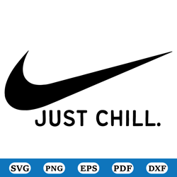 Just Chill Nike Logo Svg Files, Fashion Brand Svg, Nike Logo Svg