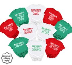 custom christmas shirts, most likely to, cute christmas shirt, matching christmas shirt, funny christmas party, custom s