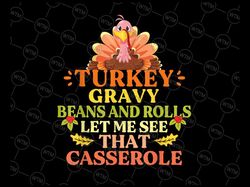 Turkey Gravy Beans And Rolls Let Me See That Casserole PNG, Thanksgiving PNG, Thanksgiving Png, Funny