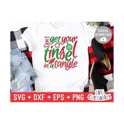Christmas svg - Don't Get Your Tinsel In A Tangle svg - eps - dxf - png - Christmas Light - Silhouette - Cricut - Cut File - Digital File