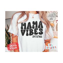 Mama Vibes svg - Mom svg -  Cut File - svg - dxf - eps - png -  Mama svg - Mothers Day svg - Mama png - Silhouette - Cricut - Digital File