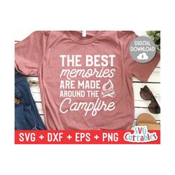 The Best Memories Are Made Around The Campfire svg - Camping SVG -  Shirt Design - Cut File - svg - dxf - eps - png - Silhouette - Cricut