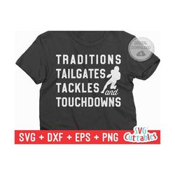 Traditions Tailgates Tackles svg - Football svg - dxf - eps - Football Cut File - Football png - Silhouette - Cricut - Digital Download