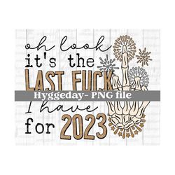 Last F*ck I have for 2023 PNG, Digital Download, Sublimation, Sublimate, new year, 2024, end of year, firework, party, skull, skeleton,