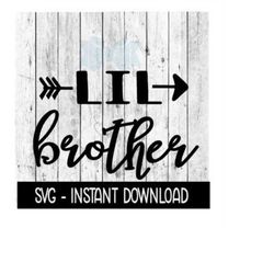 Lil Brother SVG, Brother SVG, SVG Files Instant Download, Cricut Cut Files, Silhouette Cut Files, Download, Print