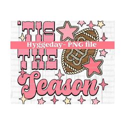Tis the season PNG, Digital Download, Sublimation, football, season, autumn, fall, pink, cute, country, western, small town, Sublimate,