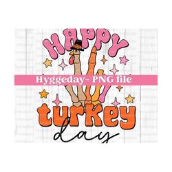 Happy Turkey Day PNG, Digital download, Sublimation, Sublimate, Thanksgiving, Autumn, Fall, Turkey, peace, hand, skeleton, skull, funny